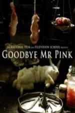 Watch Goodbye Mr. Pink Vodly