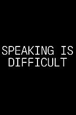 Watch Speaking Is Difficult Vodly