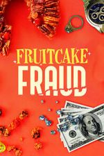 Watch Fruitcake Fraud Vodly