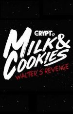 Watch Milk and Cookies: Walter\'s Revenge Vodly