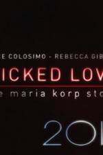 Watch Wicked Love The Maria Korp Story Vodly