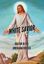 Watch White Savior: Racism in the American Church Vodly