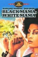 Watch Black Mama White Mama Vodly