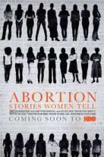 Watch Abortion: Stories Women Tell Vodly