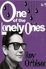 Watch Roy Orbison: One of the Lonely Ones Vodly