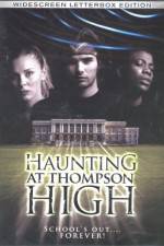 Watch The Haunting at Thompson High Vodly