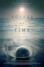 Watch Voyage of Time: Life\'s Journey Vodly