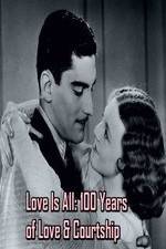 Watch Love Is All: 100 Years of Love & Courtship Vodly