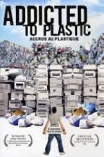 Watch Addicted to Plastic Vodly