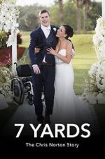 Watch 7 Yards: The Chris Norton Story Vodly