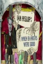 Watch Ian Hislop: When Bankers Were Good Vodly