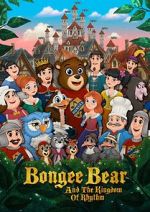 Watch Bongee Bear and the Kingdom of Rhythm Vodly