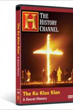 Watch The Ku Klux Klan A Secret History Vodly