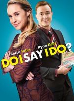 Watch Do I Say I Do? Vodly