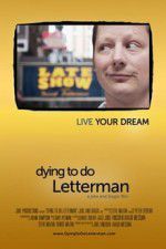 Watch Dying to Do Letterman Vodly