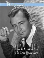 Watch Alan Ladd: The True Quiet Man Vodly