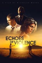 Watch Echoes of Violence Vodly