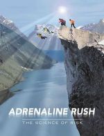 Watch Adrenaline Rush: The Science of Risk Vodly