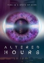 Watch Altered Hours Vodly