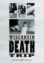 Watch Wisconsin Death Trip Vodly