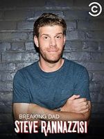 Watch Steve Rannazzisi: Breaking Dad (TV Special 2015) Vodly