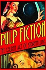 Watch Pulp Fiction: The Golden Age of Storytelling Vodly