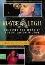 Watch Maybe Logic: The Lives and Ideas of Robert Anton Wilson Vodly