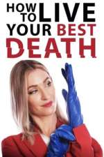 Watch How to Live Your Best Death Vodly