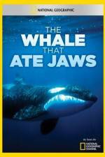 Watch National Geographic The Whale That Ate Jaws Vodly