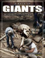 Watch A Race of Giants: Our Forbidden History Vodly