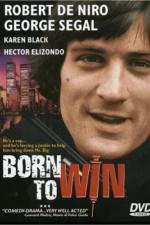 Watch Born to Win Vodly