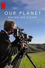 Watch Our Planet: Behind the Scenes Vodly