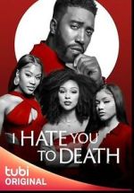 Watch I Hate You to Death Vodly
