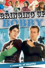 Watch Bringing Up Bobby Vodly