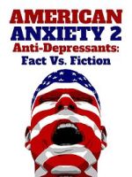 Watch American Anxiety 2: Anti-Depressants: Fact Vs. Fiction Vodly