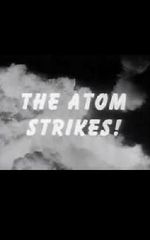 Watch The Atom Strikes! Vodly