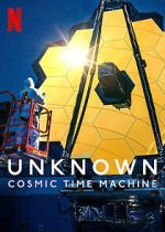 Watch Unknown: Cosmic Time Machine Vodly