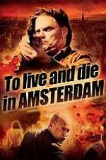 Watch To Live and Die in Amsterdam Vodly
