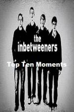 Watch The Inbetweeners Top Ten Moments Vodly