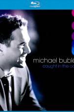 Watch Michael Buble Caught In The Act Vodly