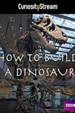 Watch How to Build a Dinosaur Vodly