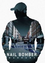 Watch Nail Bomber: Manhunt Vodly