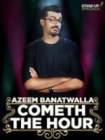 Watch Azeem Banatwalla: Cometh the Hour Vodly