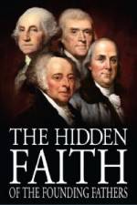 Watch The Hidden Faith of the Founding Fathers Vodly