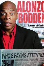 Watch Alonzo Bodden: Who's Paying Attention Vodly