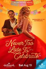 Watch Never Too Late to Celebrate Vodly