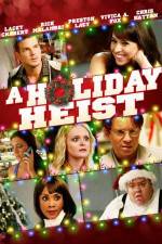 Watch A Holiday Heist Vodly