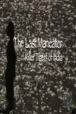 Watch National Geographic The Last Maneater Killer Tigers of India Vodly