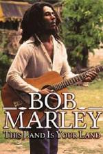 Watch Bob Marley -This Land Is Your Land Vodly