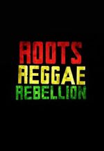 Watch Roots, Reggae, Rebellion Vodly